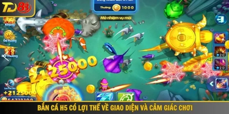 Bắn cá H5 có lợi thế về giao diện và cảm giác chơi