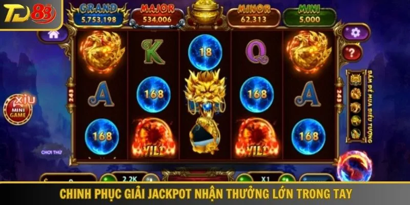 Chinh phục giải Jackpot sở hữu thưởng lớn trong tay
