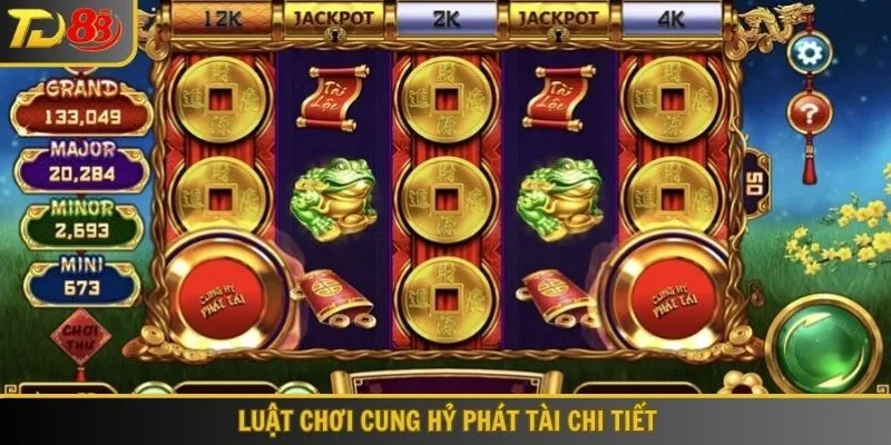 Khám phá luật chơi Cung hỷ phát tài