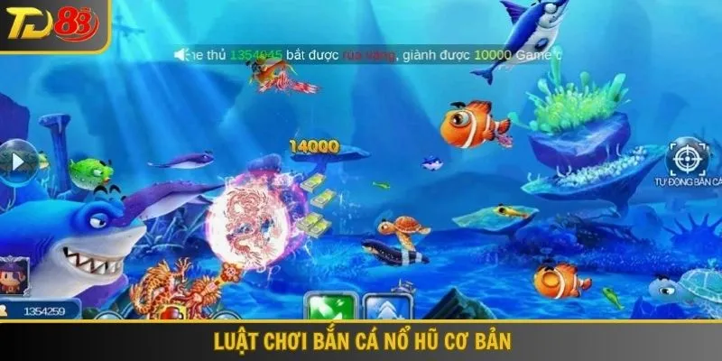 Luật chơi Bắn cá nổ hũ cơ bản